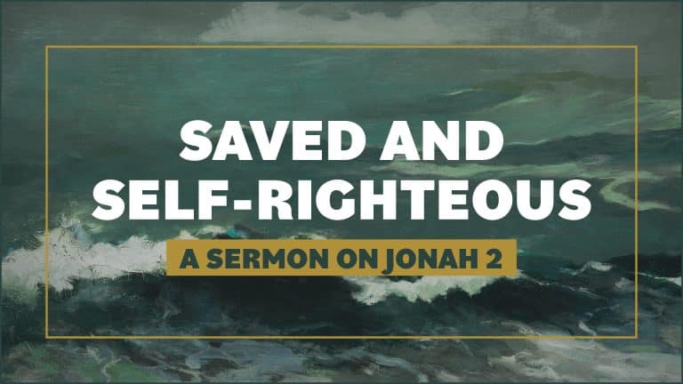 Jonah 2: Saved and Self-Righteous